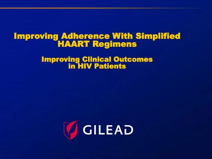 improving adherence with simplified haart regimens improving clinical outcomes in hiv patients n.