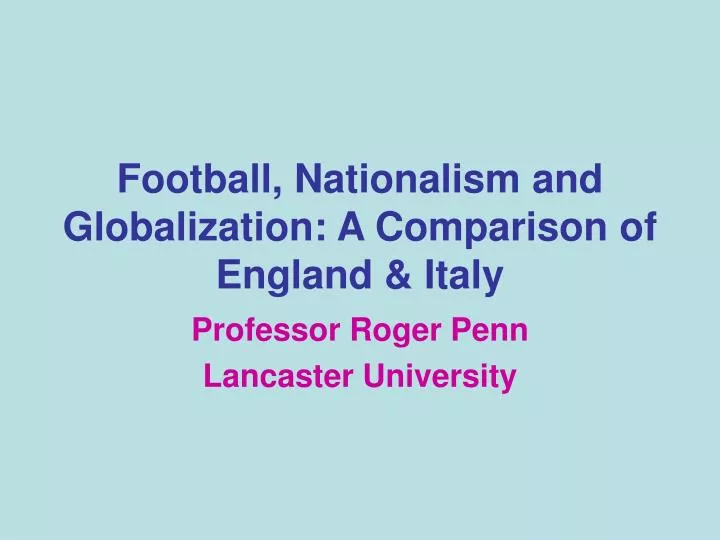 football nationalism and globalization a comparison of england italy n.