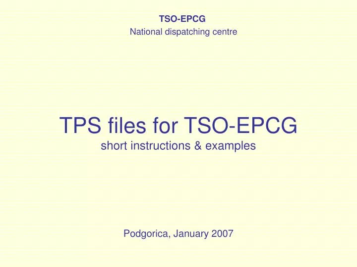 tps files for tso epcg short instructions examples n.