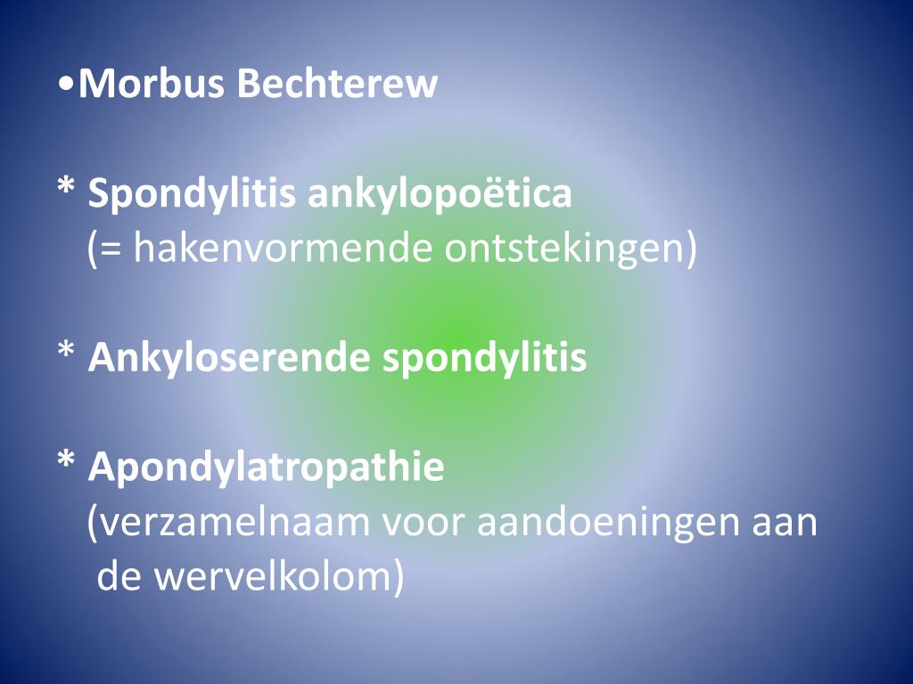 PPT - Presentatie ziekte van Bechterew (onderdeel van Spondylartritis