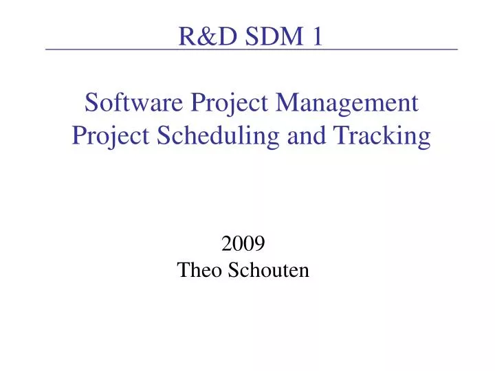 r d sdm 1 software project management project scheduling and tracking n.