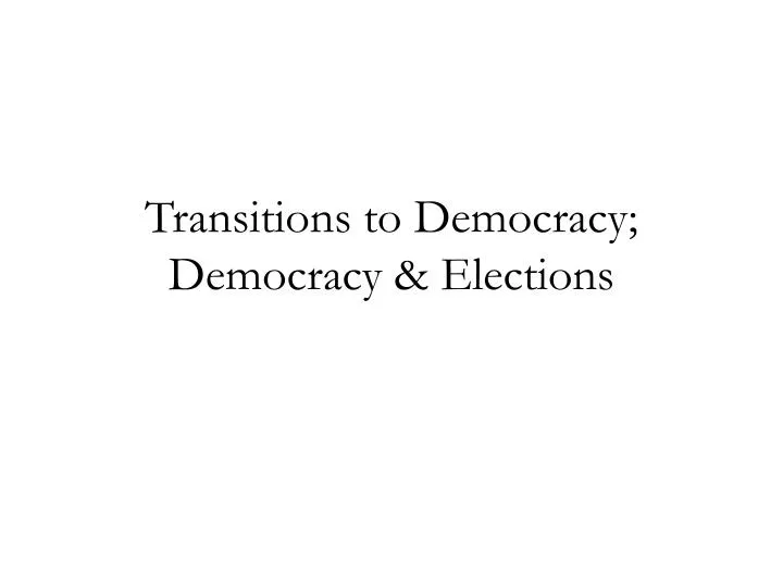 transitions to democracy democracy elections n.
