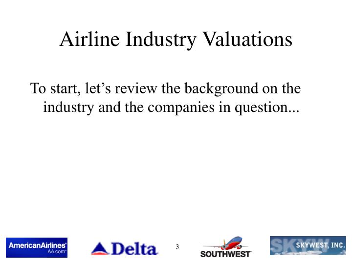 valuation ratios in the airline industry Request pdf on researchgate | value determinants in the aviation industry | this paper analyses the value determinants for both airports and airlines the analysis is based on a sample of 24 . valuation ratios in the airline industry Request pdf on researchgate | value determinants in the aviation industry | this paper analyses the value determinants for both airports and airlines the analysis is based on a sample of 24 .