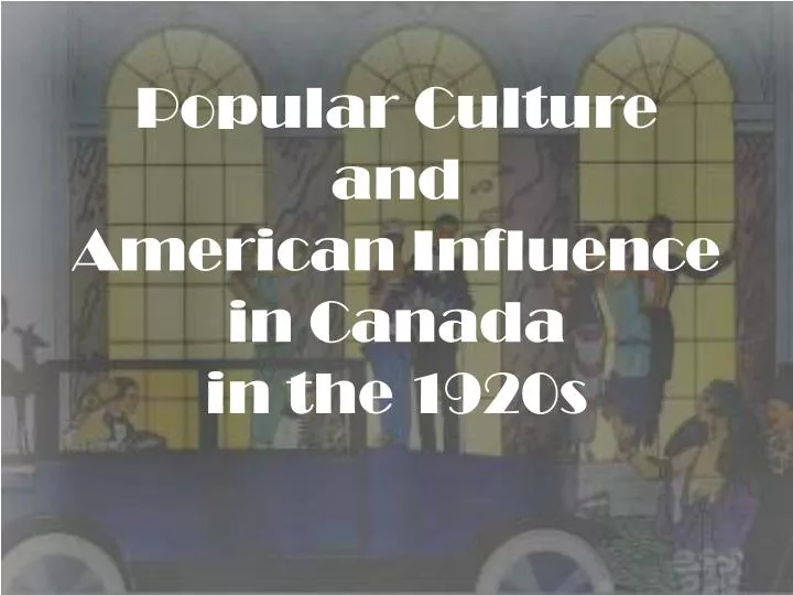 The American Influence On Canada