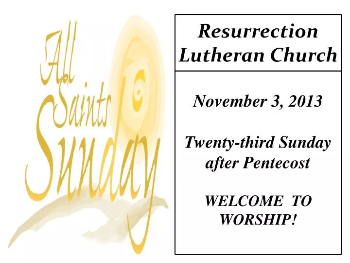 november 3 2013 twenty third sunday after pentecost welcome to worship n.