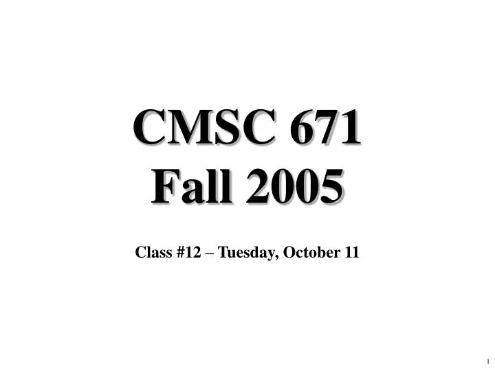 PPT CMSC 671 Fall 2005 PowerPoint Presentation, free download ID
