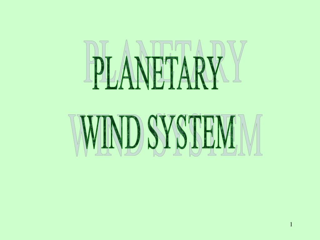 PPT - PLANETARY WIND SYSTEM PowerPoint Presentation, free download -  ID:1092295
