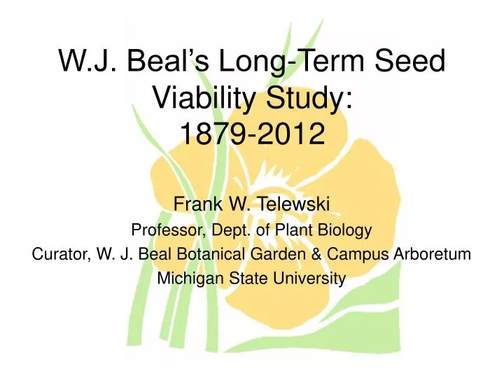 Ppt W J Beal S Long Term Seed Viability Study 1879 2012
