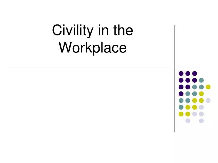 civility in the workplace n.