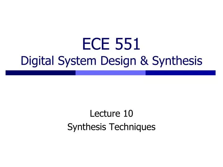 Ppt Ece 551 Digital System Design Synthesis Powerpoint Presentation