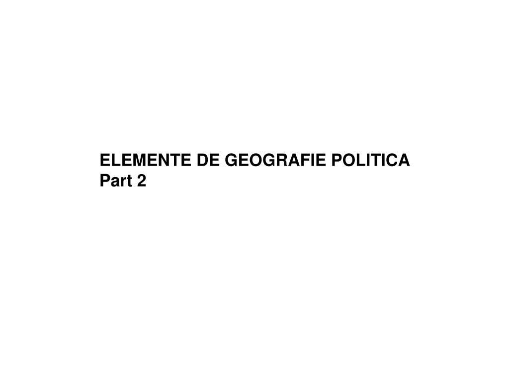Ppt Elemente De Geografie Politica Part 2 Powerpoint