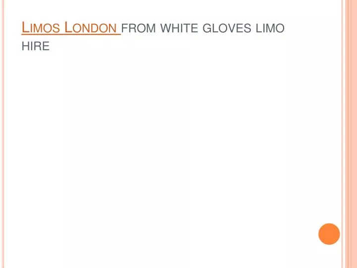 limos london from white gloves limo hire n.