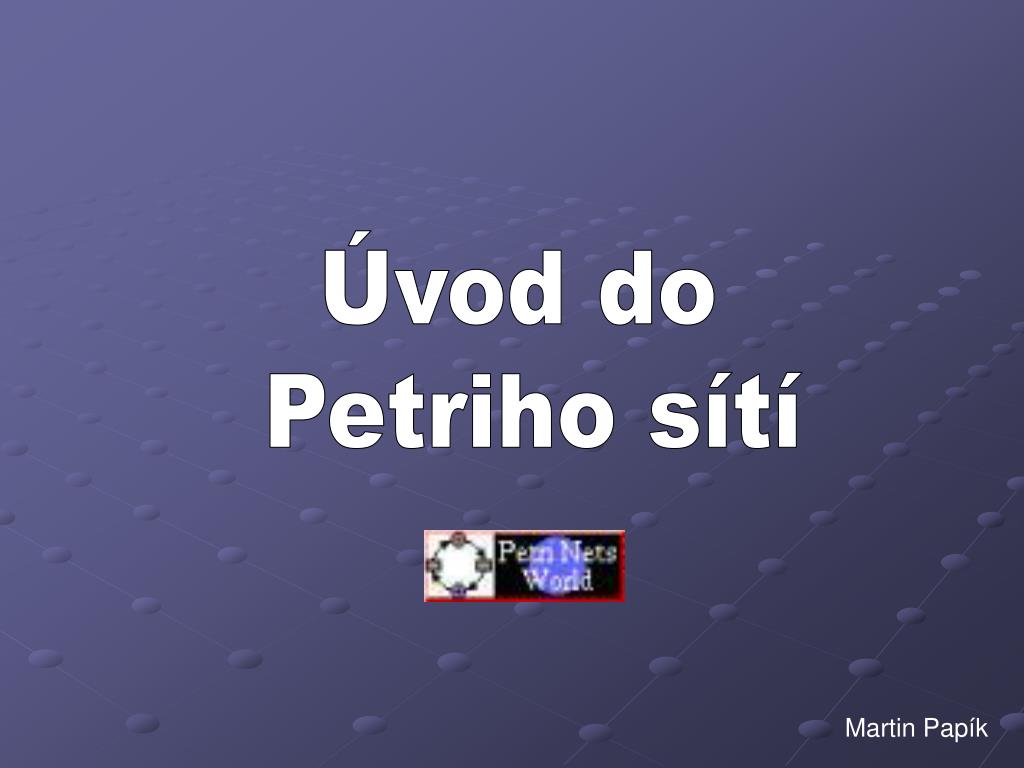PPT - Úvod do Petriho sítí PowerPoint Presentation, free download -  ID:1097085