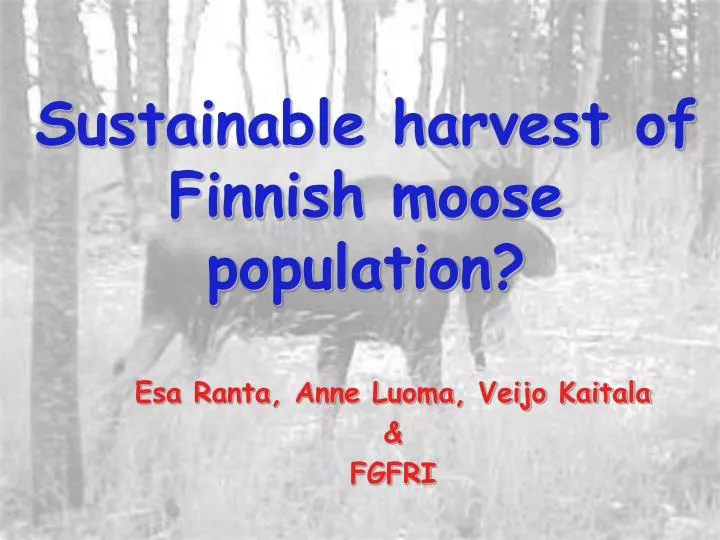 sustainable harvest of finnish moose population n.