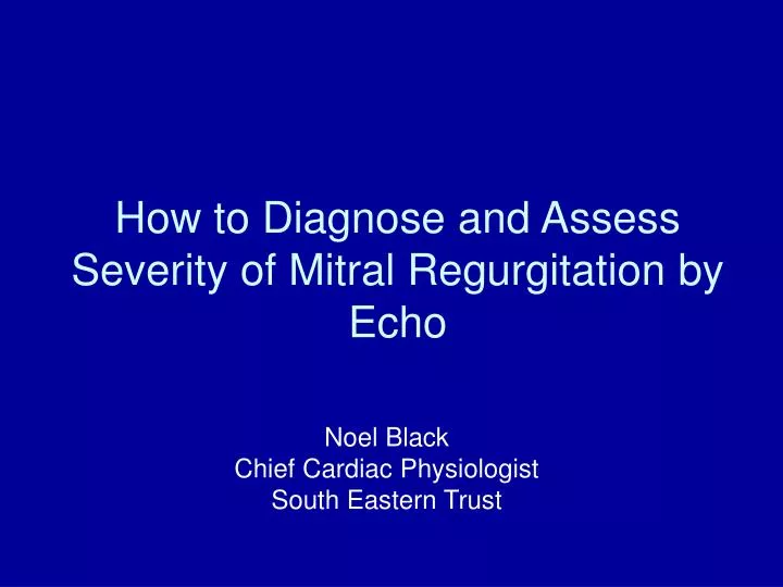 how to diagnose and assess severity of mitral regurgitation by echo n.