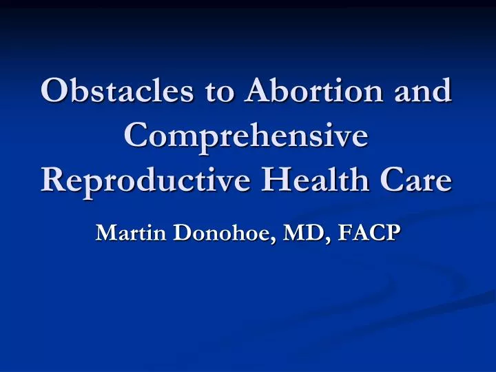 obstacles to abortion and comprehensive reproductive health care n.