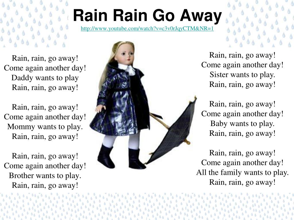 Дождь любви песня текст. Стихотворение Rain Rain go away. Песня Rain Rain go away. Стих Rain Rain go away. Стих про дождь на английском.