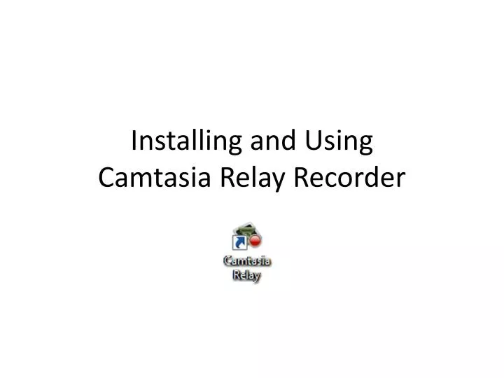 camtasia relay recorder camtasia relay recorder