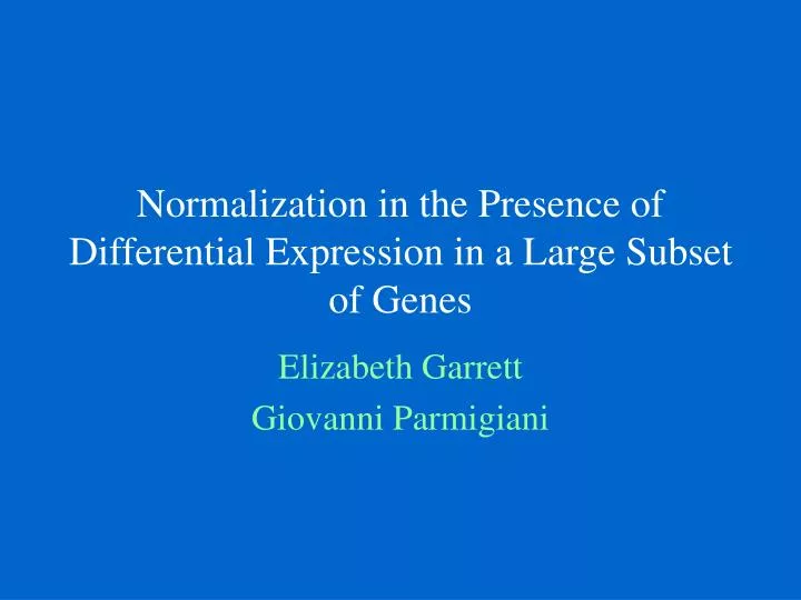 normalization in the presence of differential expression in a large subset of genes n.