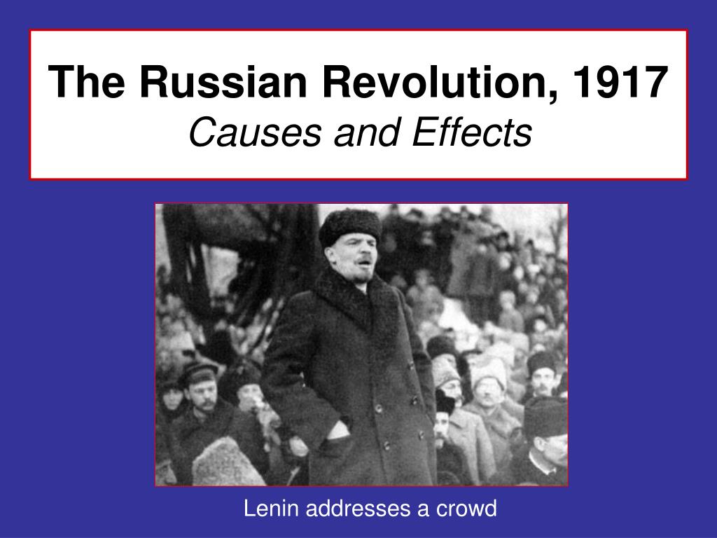 PPT - The Russian Revolution, 1917 Causes and Effects PowerPoint Presentation - ID:1103831