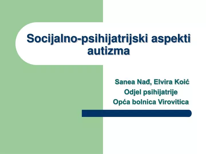 PPT - Socijalno-psihijatrijski aspekti autizma PowerPoint Presentation -  ID:1107403