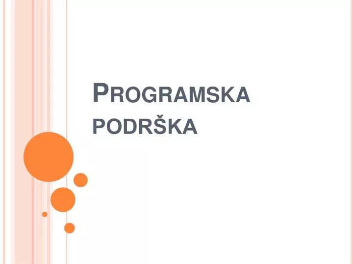PPT - Programska podrška PowerPoint Presentation, free download - ID:1107485