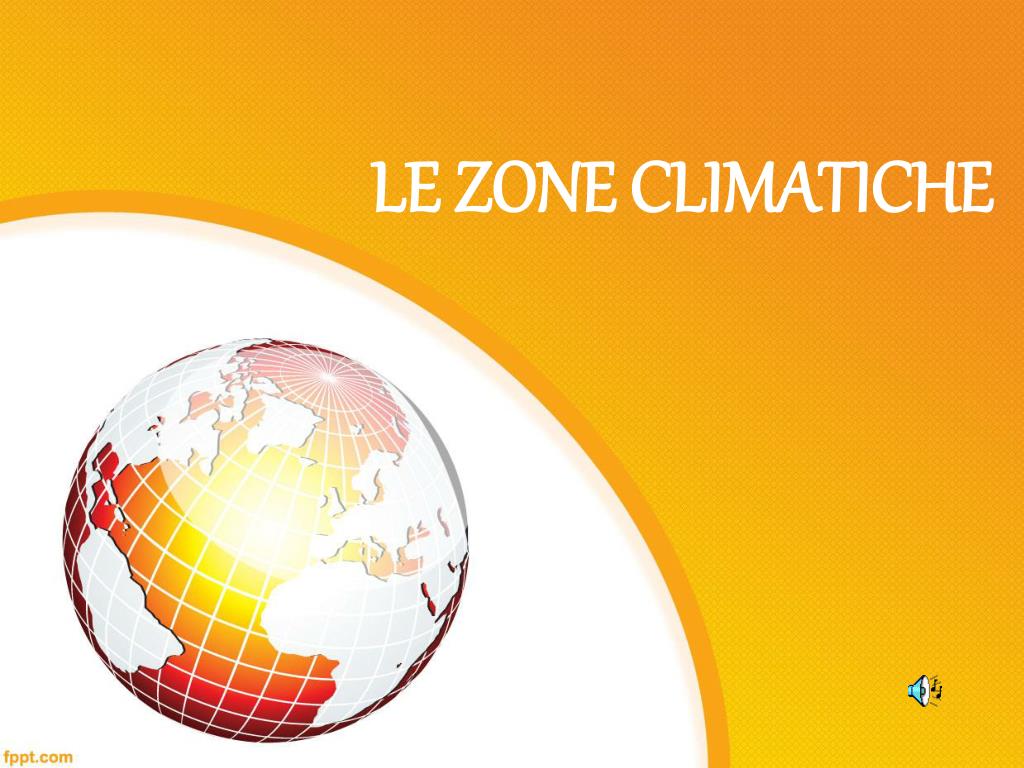 PPT - LE ZONE CLIMATICHE PowerPoint Presentation, free download - ID:1108050