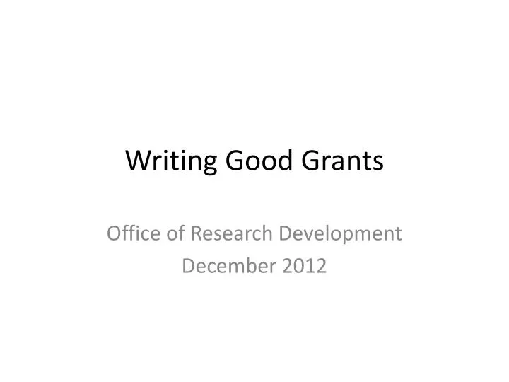 PPT - Writing Good Grants PowerPoint Presentation, free download - ID ...