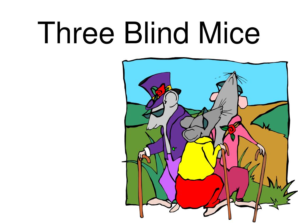 PPT - Three Blind Mice PowerPoint Presentation, free download - ID:1110392