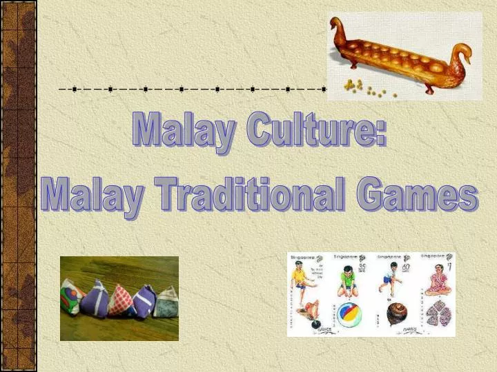 Ppt Malay Culture Malay Traditional Games Powerpoint Presentation Free Download Id 1110540