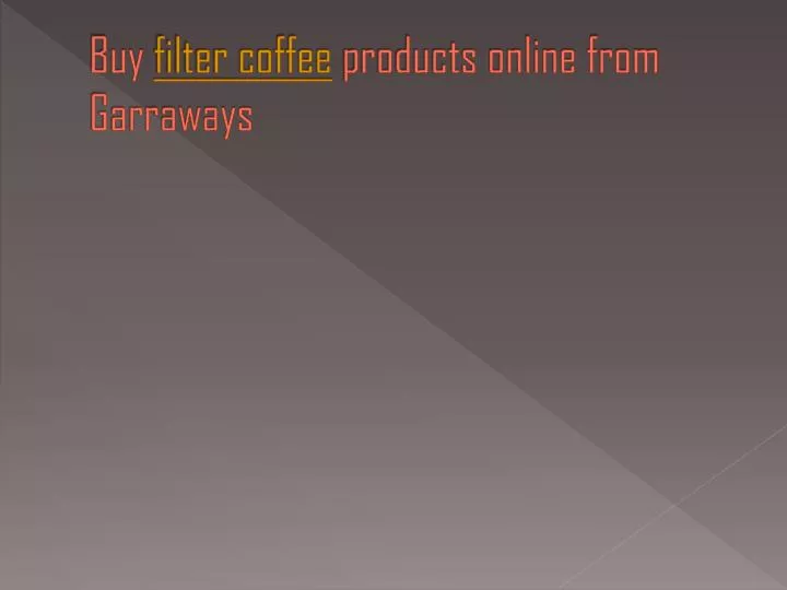 buy filter coffee products online from garraways n.