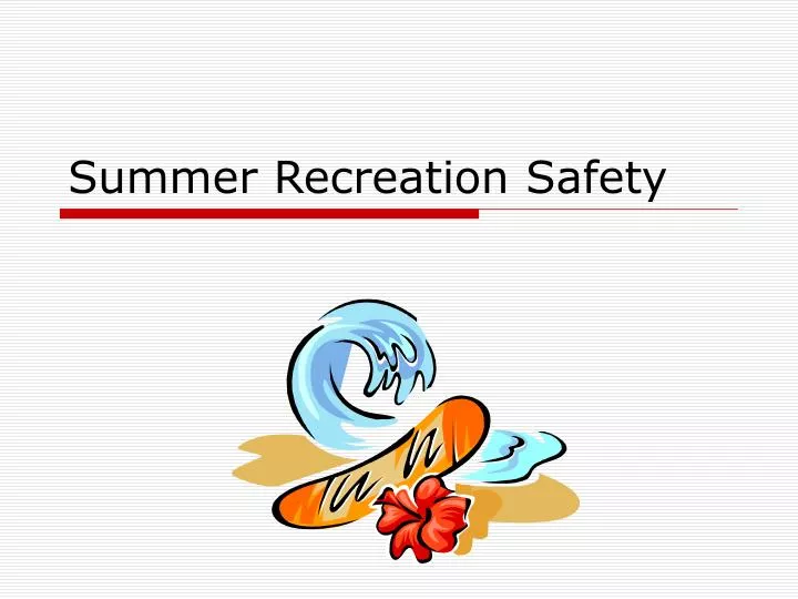 PPT - Summer Recreation Safety PowerPoint Presentation, free download ...