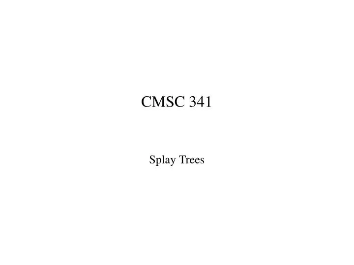 PPT CMSC 341 PowerPoint Presentation, free download ID1113607