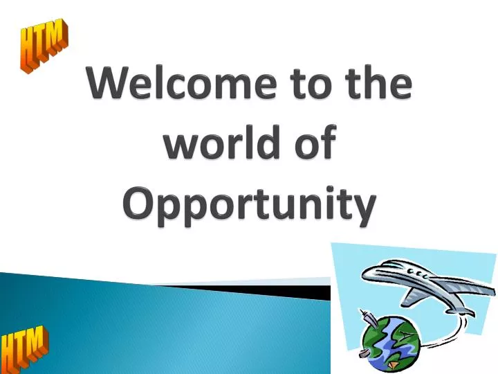 welcome to the world of opportunity n.