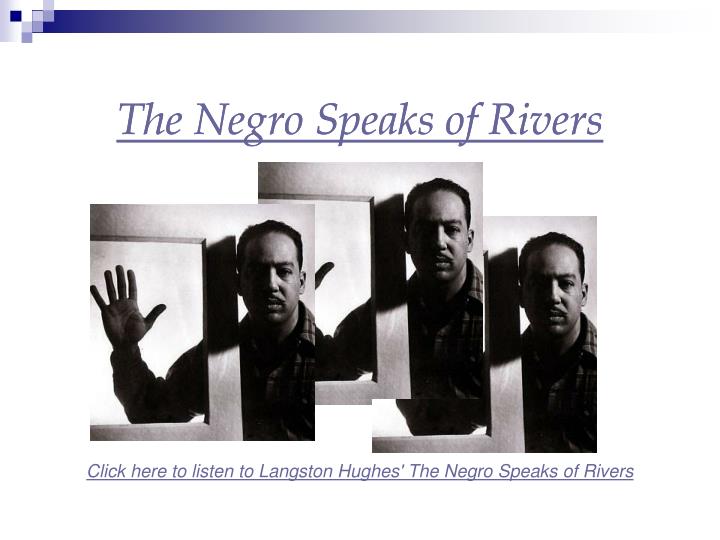 The Negro Speaks Of Rivers Critical Appreciation PPT - Langston Hughes PowerPoint Presentation - ID:1115499