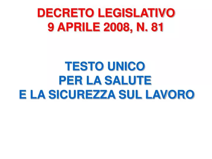 PPT - DECRETO LEGISLATIVO 9 APRILE 2008, N. 81 PowerPoint Presentation ...