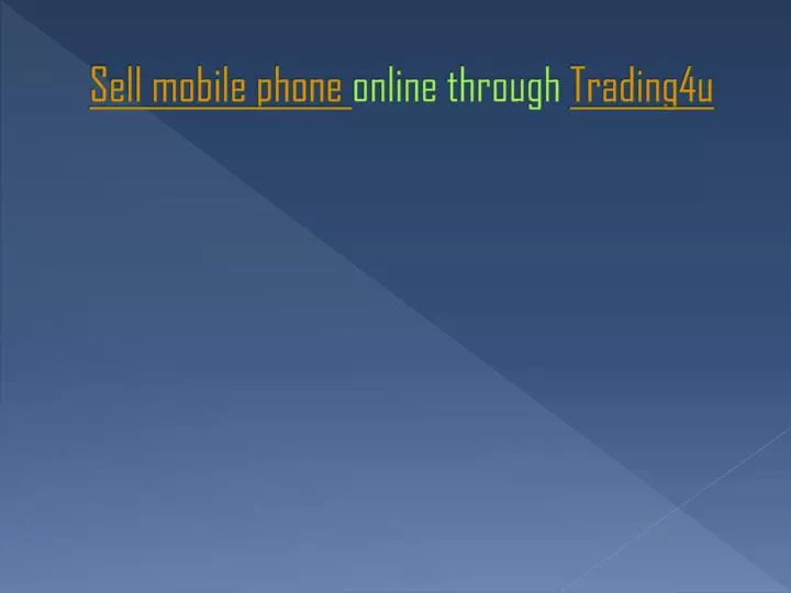 sell mobile phone online through trading4u n.