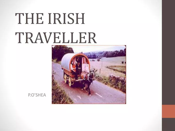 PPT THE IRISH TRAVELLER PowerPoint Presentation, free download ID