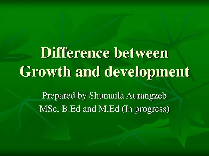difference between growth and development n.