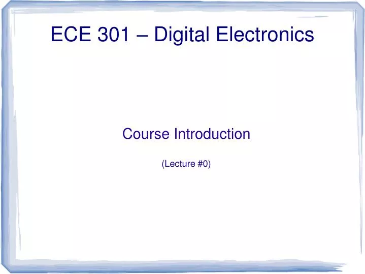 PPT - ECE 301 – Digital Electronics PowerPoint Presentation, free ...