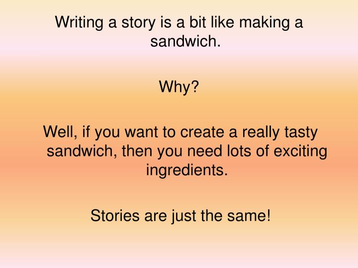 PPT - Creating A Story Sandwich PowerPoint Presentation - ID:1128413