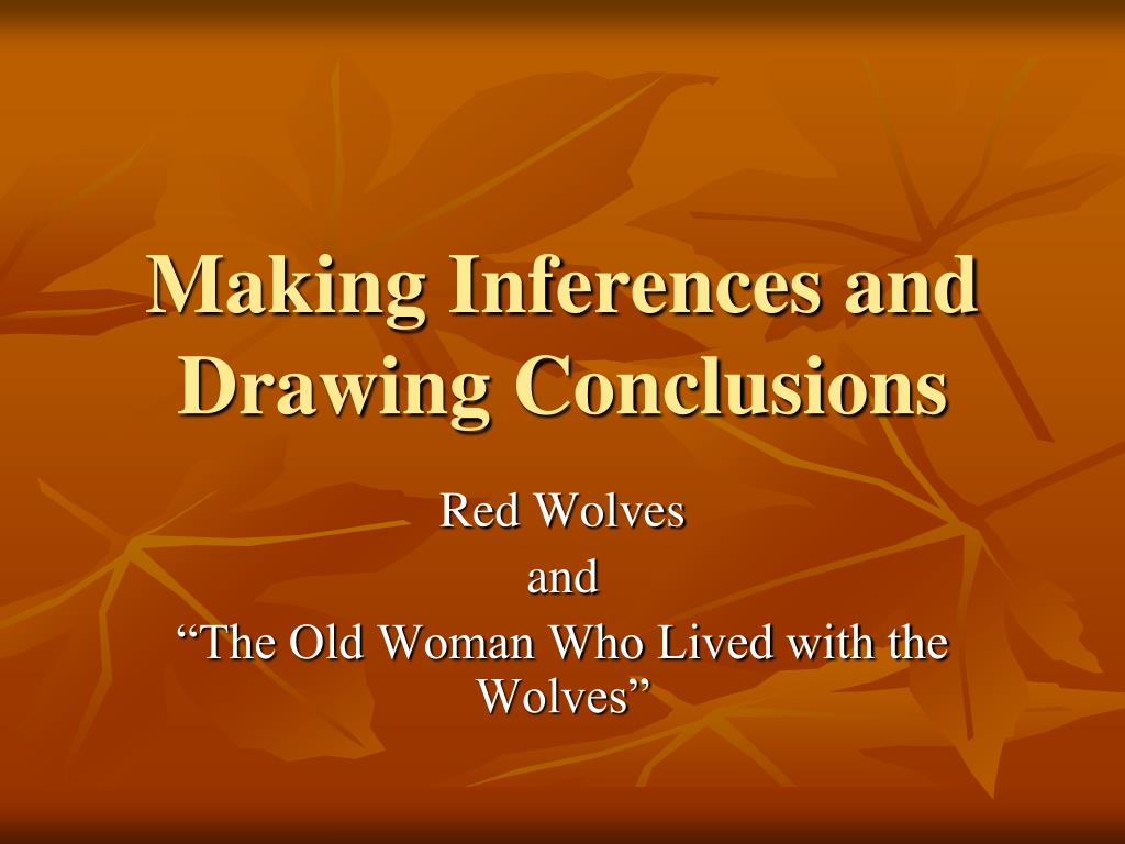 Ppt Making Inferences And Drawing Conclusions Powerpoint Presentation Id 1128799