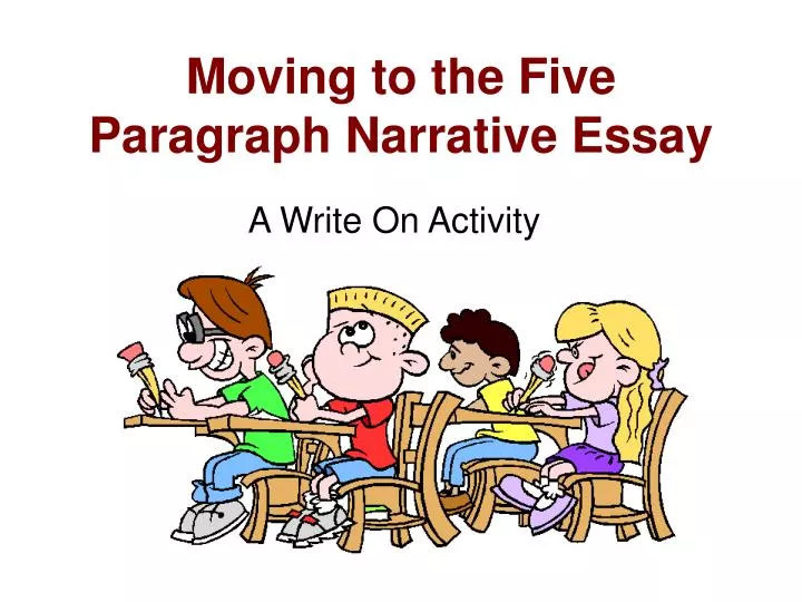 moving to the five paragraph narrative essay n.