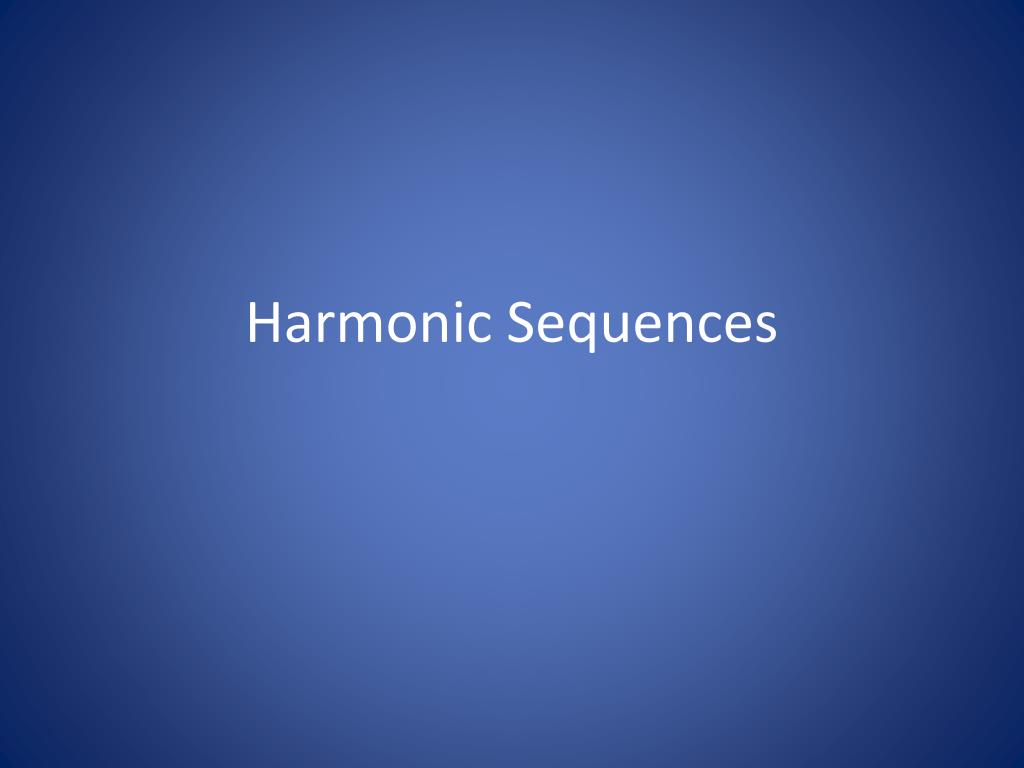PPT - Harmonic Sequences PowerPoint Presentation, free download - ID ...