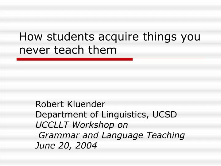 how students acquire things you never teach them n.