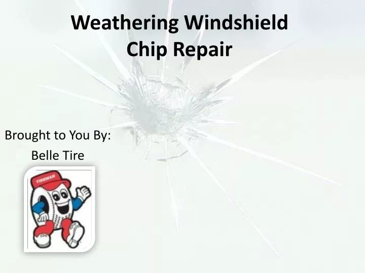 weathering windshield chip repair n.
