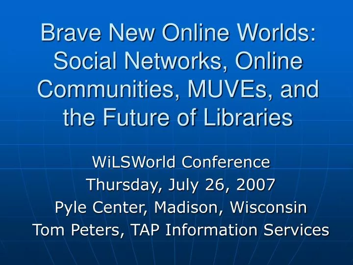 brave new online worlds social networks online communities muves and the future of libraries n.