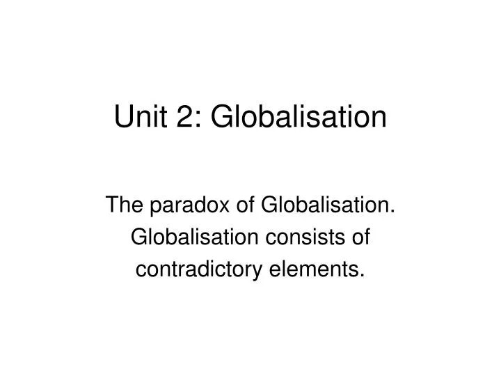 Ppt Unit 2 Globalisation Powerpoint Presentation Free Download Id