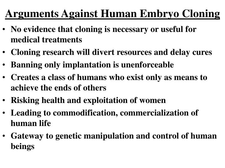 mature human embryos cloned essay Some arguments in favor of human cloning might include the fact that cloned human embryos would make research they mature at a faster cloning 9 essay. mature human embryos cloned essay Some arguments in favor of human cloning might include the fact that cloned human embryos would make research they mature at a faster cloning 9 essay.