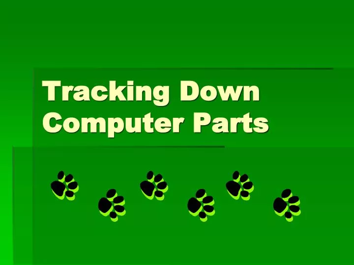 tracking down computer parts n.